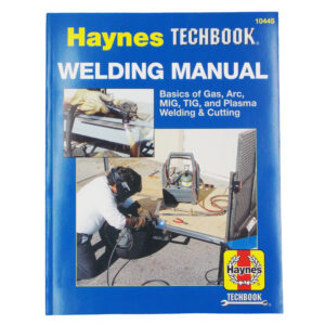 Haynes Welding Manual (Basic Guidelines for Arc Welding)